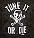 Tune It Or Die!